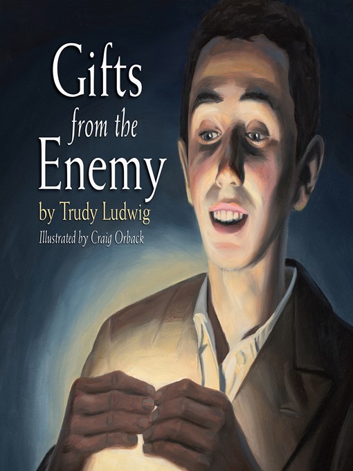 Title details for Gifts from the Enemy by Trudy Ludwig - Available